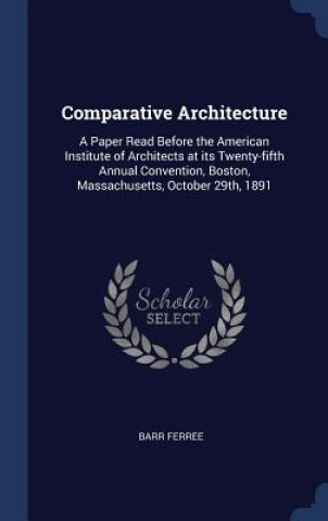 Libro COMPARATIVE ARCHITECTURE: A PAPER READ B BARR FERREE