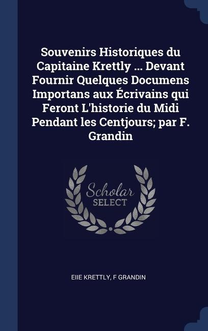 Kniha SOUVENIRS HISTORIQUES DU CAPITAINE KRETT EIIE KRETTLY