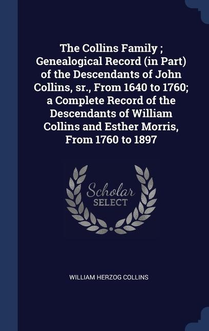 Carte THE COLLINS FAMILY ; GENEALOGICAL RECORD WILLIAM HER COLLINS