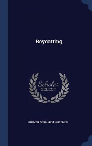 Knjiga BOYCOTTING GROVER GERH HUEBNER