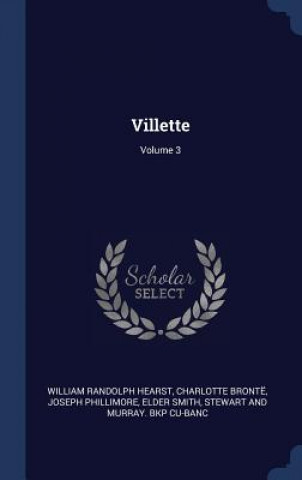 Kniha Villette; Volume 3 William Randolph Hearst