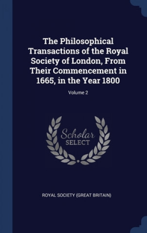 Kniha THE PHILOSOPHICAL TRANSACTIONS OF THE RO ROYAL SOCIETY  GREAT