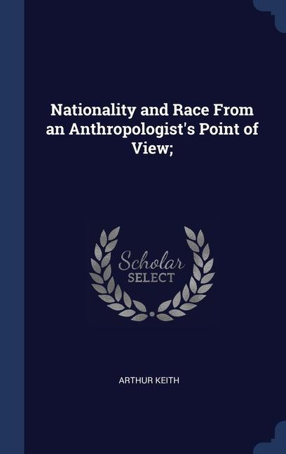 Книга NATIONALITY AND RACE FROM AN ANTHROPOLOG ARTHUR KEITH