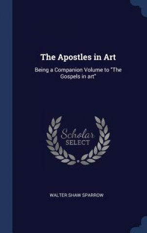 Kniha Apostles in Art Walter Shaw Sparrow