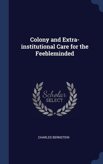 Libro COLONY AND EXTRA-INSTITUTIONAL CARE FOR CHARLES BERNSTEIN