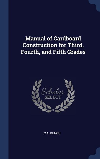 Könyv MANUAL OF CARDBOARD CONSTRUCTION FOR THI C A. KUNOU