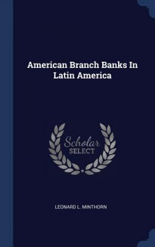 Carte American Branch Banks in Latin America Leonard L Minthorn