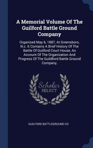 Książka Memorial Volume of the Guilford Battle Ground Company Guilford Battleground Co