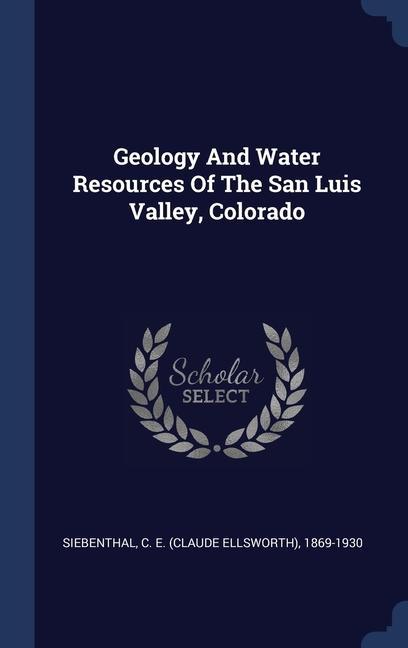 Carte GEOLOGY AND WATER RESOURCES OF THE SAN L C. E.  C SIEBENTHAL