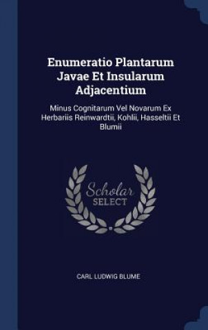 Kniha Enumeratio Plantarum Javae Et Insularum Adjacentium Carl Ludwig Blume