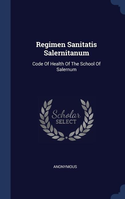 Knjiga REGIMEN SANITATIS SALERNITANUM: CODE OF 