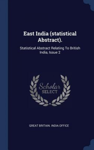 Carte EAST INDIA  STATISTICAL ABSTRACT .: STAT GREAT BRITAIN. INDIA