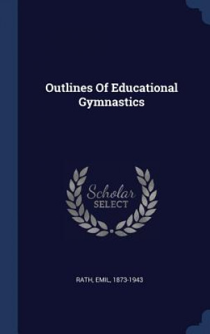 Książka Outlines of Educational Gymnastics Emil Rath