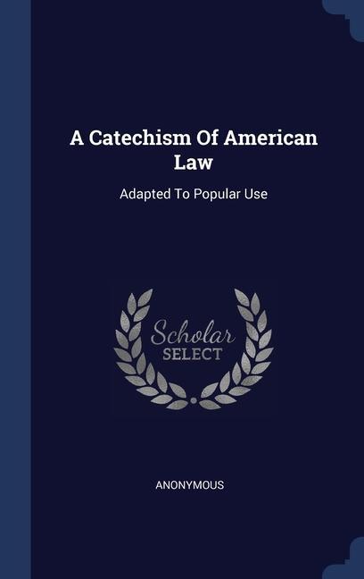 Carte A CATECHISM OF AMERICAN LAW: ADAPTED TO 
