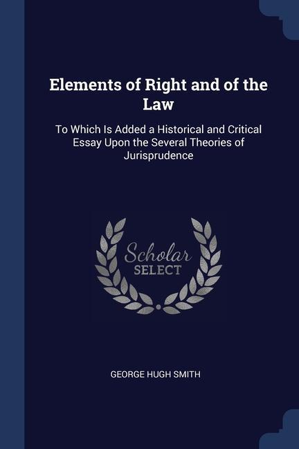 Książka ELEMENTS OF RIGHT AND OF THE LAW: TO WHI GEORGE HUGH SMITH