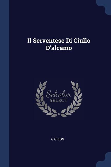 Kniha IL SERVENTESE DI CIULLO D'ALCAMO G GRION