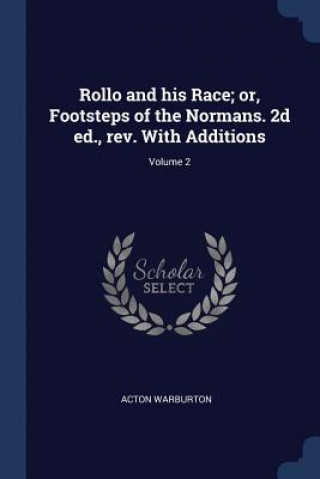Kniha ROLLO AND HIS RACE; OR, FOOTSTEPS OF THE ACTON WARBURTON