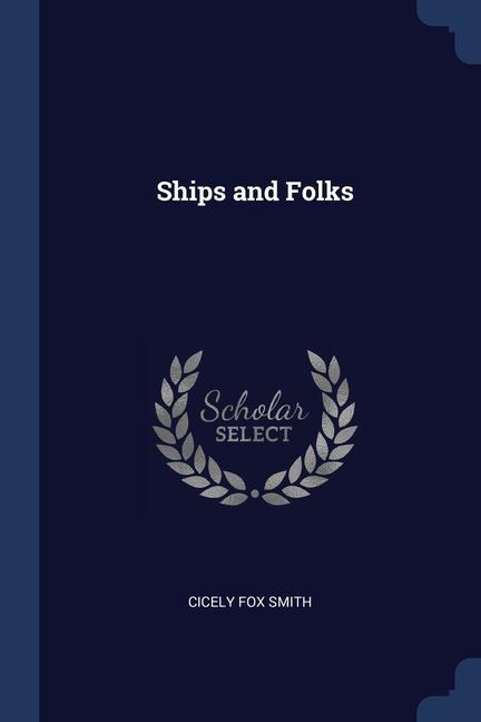 Kniha SHIPS AND FOLKS CICELY FOX SMITH