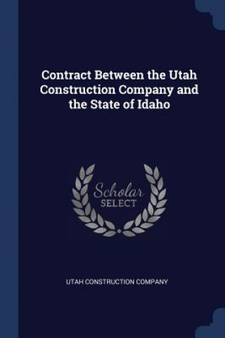 Kniha CONTRACT BETWEEN THE UTAH CONSTRUCTION C UTAH CONSTRUCTION CO