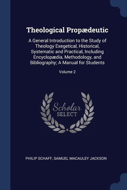 Livro THEOLOGICAL PROP DEUTIC: A GENERAL INTRO PHILIP SCHAFF