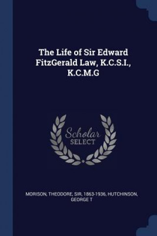 Carte THE LIFE OF SIR EDWARD FITZGERALD LAW, K MORISON