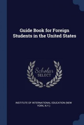 Buch GUIDE BOOK FOR FOREIGN STUDENTS IN THE U INSTITUTE OF INTERNA