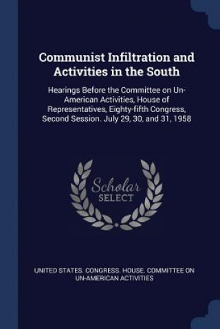 Książka COMMUNIST INFILTRATION AND ACTIVITIES IN UNITED STATES. CONGR