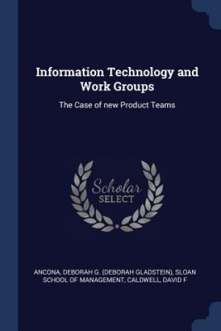 Knjiga INFORMATION TECHNOLOGY AND WORK GROUPS: DEBORAH G. ANCONA