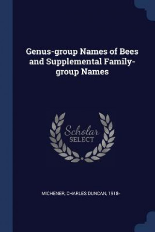 Kniha GENUS-GROUP NAMES OF BEES AND SUPPLEMENT CHARLES DU MICHENER
