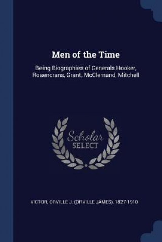 Libro MEN OF THE TIME: BEING BIOGRAPHIES OF GE ORVILLE J. 1 VICTOR