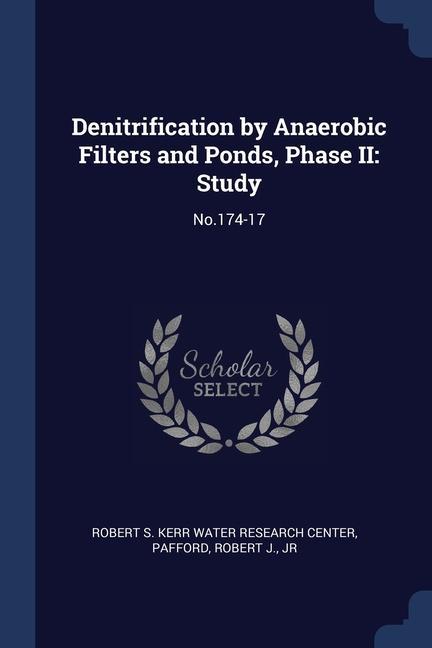 Knjiga DENITRIFICATION BY ANAEROBIC FILTERS AND ROBERT S. KERR WATER