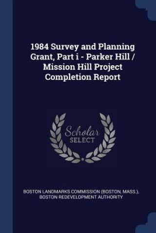 Kniha 1984 SURVEY AND PLANNING GRANT, PART I - BOSTON LANDMARKS COM