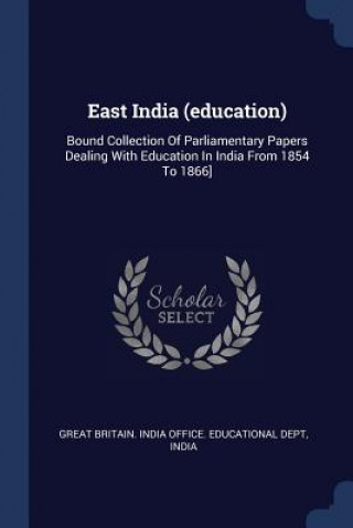Kniha EAST INDIA  EDUCATION : BOUND COLLECTION GREAT BRITAIN. INDIA