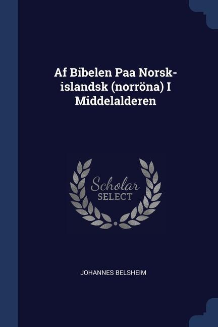 Kniha AF BIBELEN PAA NORSK-ISLANDSK  NORR NA JOHANNES BELSHEIM