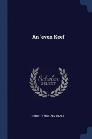 Knjiga AN 'EVEN KEEL' TIMOTHY MICHA HEALY
