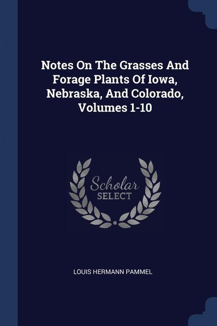 Kniha NOTES ON THE GRASSES AND FORAGE PLANTS O LOUIS HERMAN PAMMEL