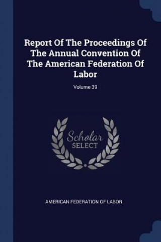 Libro REPORT OF THE PROCEEDINGS OF THE ANNUAL AMERICAN FEDERATION