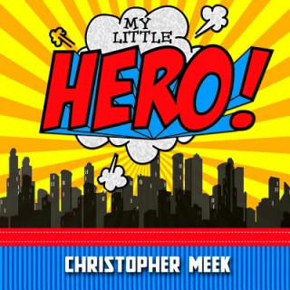 Kniha My Little Hero Christopher Meek