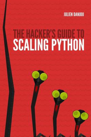 Книга Hacker's Guide to Scaling Python JULIEN DANJOU