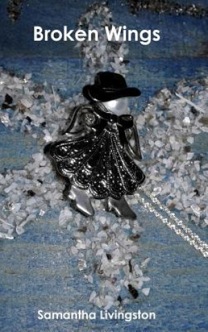 Knjiga Broken Wings SAMANTHA LIVINGSTON