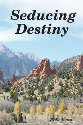 Knjiga Seducing Destiny R. D. JONES