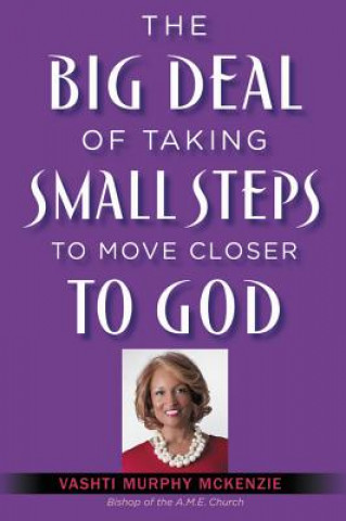 Buch Big Deal of Taking Small Steps to Move Closer to God Vashti McKenzie