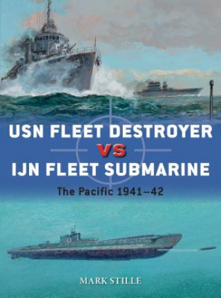 Kniha USN Fleet Destroyer vs IJN Fleet Submarine Mark (Author) Stille