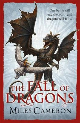 Kniha Fall of Dragons Miles Cameron