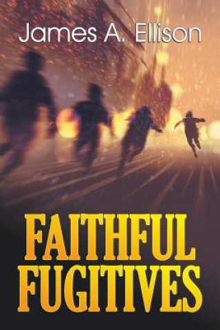 Libro Faithful Fugitives James Ellison