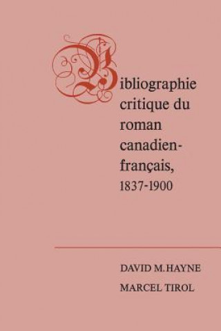 Könyv Bibliographie critique du roman canadien-francaise, 1837-1900 HAYNE