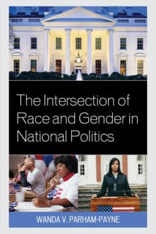Carte Intersection of Race and Gender in National Politics Wanda Parham-Payne