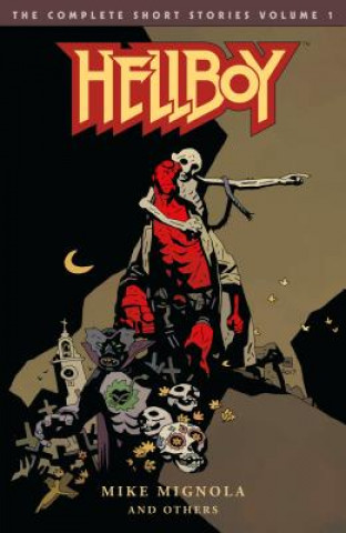 Knjiga Hellboy: The Complete Short Stories Volume 1 Mike Mignola