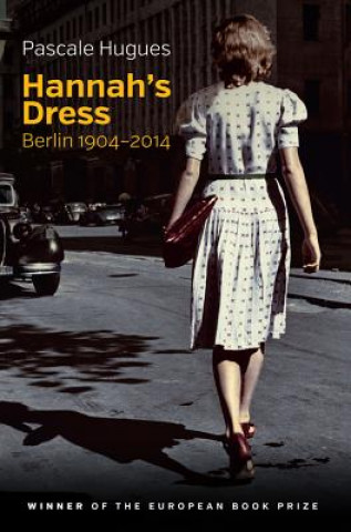 Könyv Hannah's Dress - Berlin 1904-2014 P Hugues