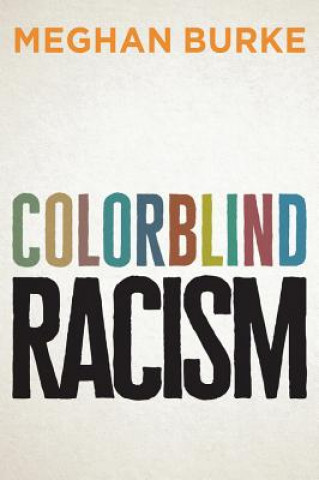 Kniha Colorblind Racism M Burke
